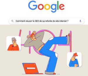 Comment réussir le SEO de sa refonte de site internet ?